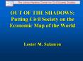 OUT OF THE SHADOWS: Putting Civil Society on the Economic Map of the World Lester M' Salamon PowerPoint PPT Presentation