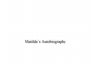 Matildas Autobiography