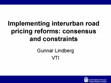 Implementing interurban road pricing reforms: consensus and constraints