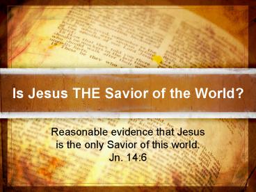 Is Jesus THE Savior of the World