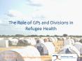 The Role of GPs and Divisions in Refugee Health PowerPoint PPT Presentation