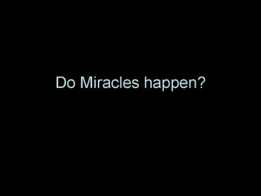 Do Miracles happen
