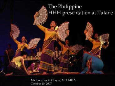 The philippine hhh presentation at tulane