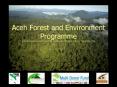 Aceh Forest and Environment Programme DISAMPAIKAN PADA ACARA SEMINAR SEHARI AJRC DI BANDA ACEH, 17 N PowerPoint PPT Presentation