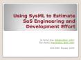 Using SysML to Estimate SoS Engineering and Development Effort PowerPoint PPT Presentation