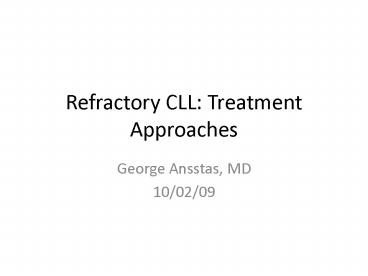 Refractory CLL: Treatment Approaches