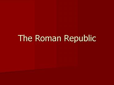 The Roman Republic