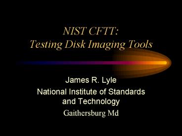 NIST CFTT: Testing Disk Imaging Tools