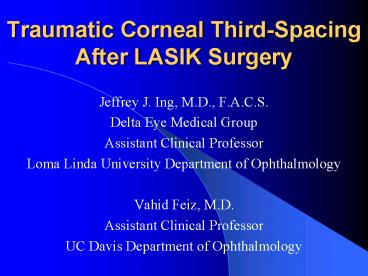 Traumatic Corneal ThirdSpacing After LASIK Surgery