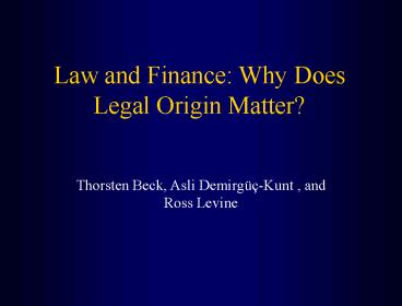 Law and Finance: Why Does Legal Origin Matter?