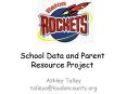 School Data and Parent Resource Project PowerPoint PPT Presentation