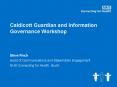 Caldicott Guardian and Information Governance Workshop PowerPoint PPT Presentation