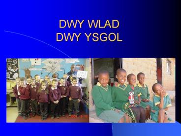 DWY WLAD DWY YSGOL