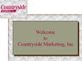 Welcome to Countryside Marketing, Inc' PowerPoint PPT Presentation