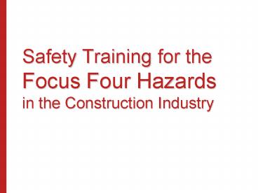 Safety Training for the Focus Four Hazards in the Construction Industry