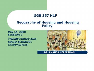 GGR 357 H1F Geography of Housing and Housing Policy 