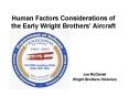 Human Factors Considerations of the Early Wright Brothers' Aircraft PowerPoint PPT Presentation