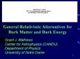 General Relativistic Alternatives for  Dark Matter and Dark Energy PowerPoint PPT Presentation