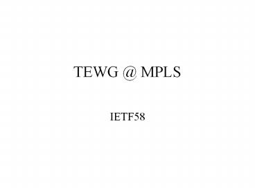 TEWG @ MPLS
