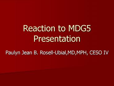 Reaction to MDG5 Presentation