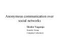 Anonymous communication over social networks PowerPoint PPT Presentation