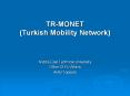 TR-MONET (Turkish Mobility Network) PowerPoint PPT Presentation