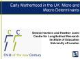 Early Motherhood in the UK: Micro and Macro Determinants PowerPoint PPT Presentation