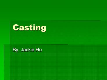 Casting