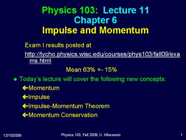 Physics 103: Lecture 11 Chapter 6 Impulse and Momentum