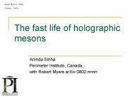 The fast life of holographic mesons