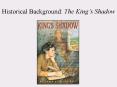 Historical Background: The Kings Shadow PowerPoint PPT Presentation