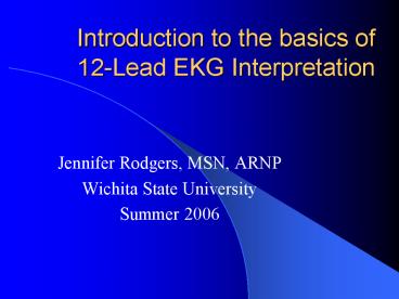 Introduction to the basics of 12Lead EKG Interpretation