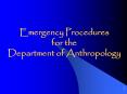 Emergency Procedures for the Department of Anthropology PowerPoint PPT Presentation