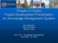 People to People Project Development Presentation for Knowledge Management System PowerPoint PPT Presentation