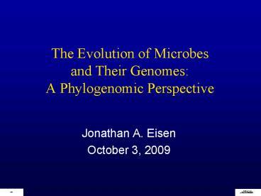 The Evolution of Microbes and Their Genomes: A Phylogenomic Perspective