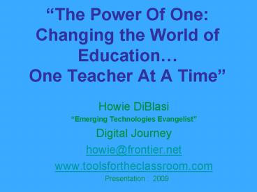 The Power Of One: Changing the World of Education One Teacher At A Time