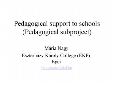 Pedagogical support to schools Pedagogical subproject