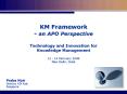 KM Framework - an APO Perspective Technology and Innovation for Knowledge Management 12 - 14 February 2008 New Delhi, India PowerPoint PPT Presentation