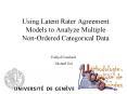 Using Latent Rater Agreement Models to Analyze Multiple NonOrdered Categorical Data PowerPoint PPT Presentation