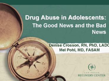 Denise Crosson, RN, PhD, LADC Mel Pohl, MD, FASAM