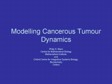 Modelling Cancerous Tumour Dynamics