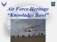 Air Force Heritage Knowledge Bowl PowerPoint PPT Presentation