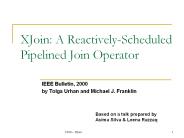 XJoin: A Reactively-Scheduled Pipelined Join Operator