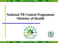 National TB Control Programme Ministry of Health PowerPoint PPT Presentation