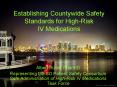 Establishing Countywide Safety Standards for HighRisk IV Medications PowerPoint PPT Presentation