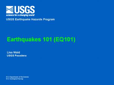 Earthquakes 101 EQ101