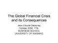 The Global Financial Crisis and its Consequences PowerPoint PPT Presentation