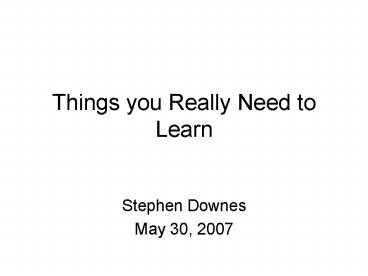 Things you Really Need to Learn