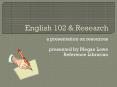 English 102 PowerPoint PPT Presentation