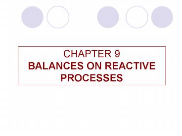 BALANCES ON REACTIVE PROCESSES